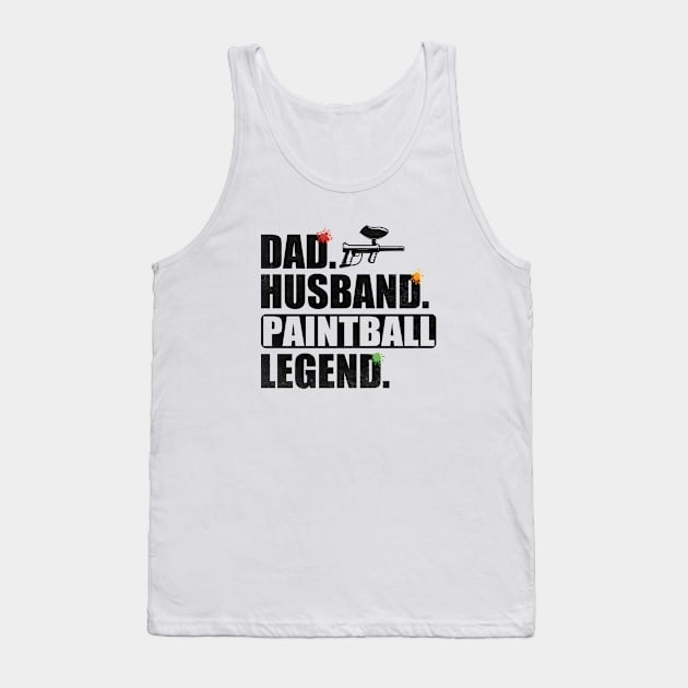 Funny Paintball Dad Husband Legend Paintball Father's Day Tank Top by WildFoxFarmCo